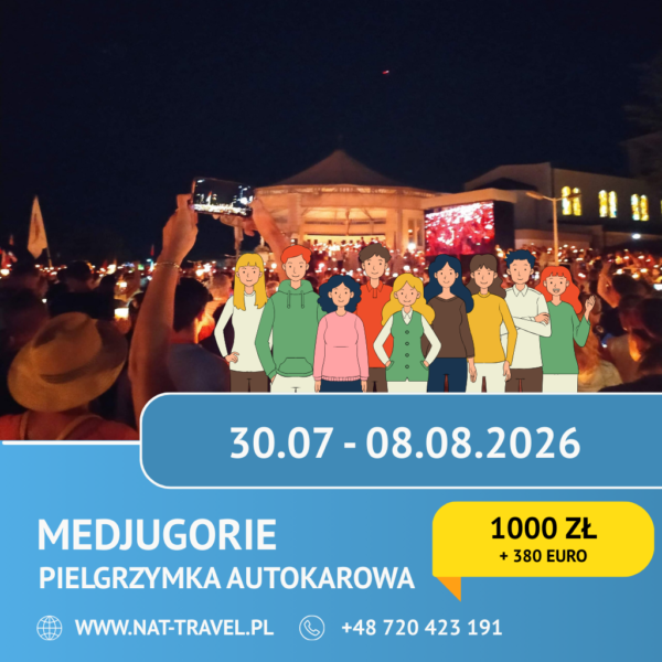 Szablon - pielgrzymka festiwal młodych 30-07-2026 - NAT-TRAVEL Pielgrzymka do Medjugorje - FESTIWAL MŁODYCH (Mladifest) 30.07.2026r. - 08.08.2026r. 10 Dni
