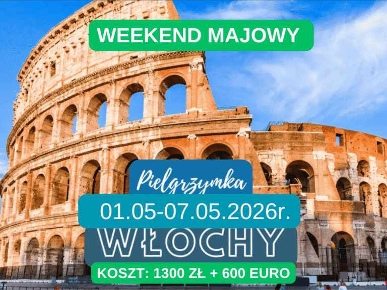 Pielgrzymka do Włoch (01.05-07.05.2026 r.) 1300zł + 600 Euro - Weekend Majowy